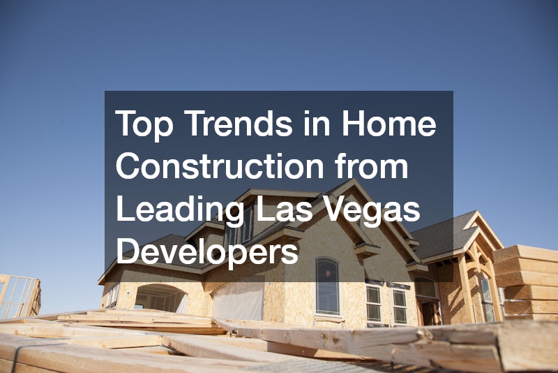 Top Trends in Home Construction from Leading Las Vegas Developers