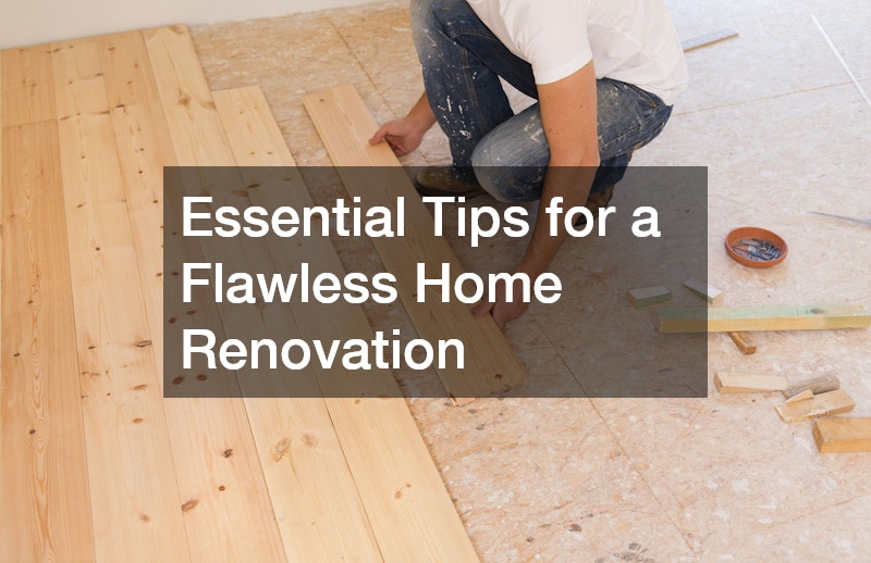 Essential Tips for a Flawless Home Renovation