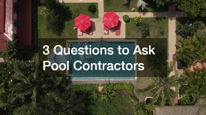 3 Questions to Ask Pool Contractors